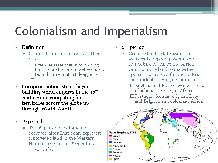 Colonialism and Imperialism • Definition ▫ Control by one state over another place � Colonialism and Imperialism • Definition ▫ Control by one state over another place �