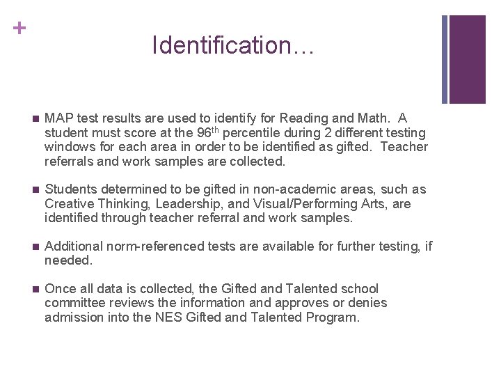 + Identification… n MAP test results are used to identify for Reading and Math.