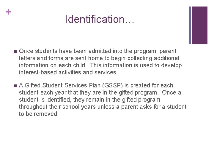+ Identification… n Once students have been admitted into the program, parent letters and