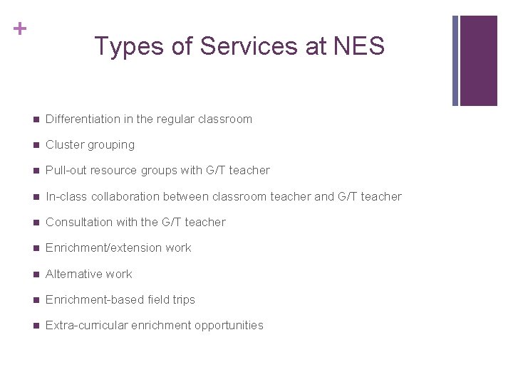 + Types of Services at NES n Differentiation in the regular classroom n Cluster