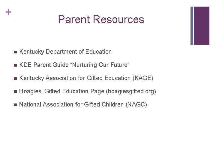 + Parent Resources n Kentucky Department of Education n KDE Parent Guide “Nurturing Our