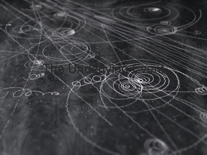 The Underlying Event Towards a complete picture of hadron collisions The Underlying Event Towards a complete picture of hadron collisions