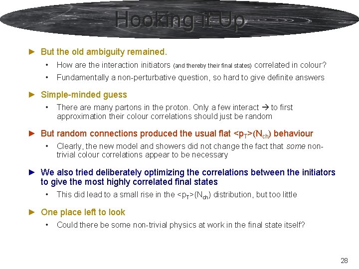 Hooking it Up ► But the old ambiguity remained. • How are the interaction Hooking it Up ► But the old ambiguity remained. • How are the interaction