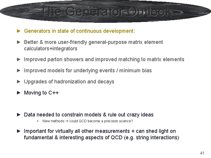 The Generator Outlook ► Generators in state of continuous development: ► Better & more The Generator Outlook ► Generators in state of continuous development: ► Better & more