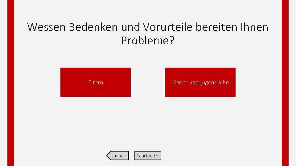 Wessen Bedenken und Vorurteile bereiten Ihnen Probleme? Eltern Kinder und Jugendliche zurück Startseite 