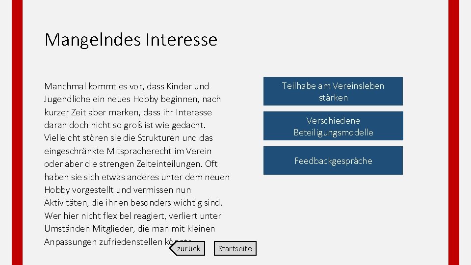 Mangelndes Interesse Manchmal kommt es vor, dass Kinder und Jugendliche ein neues Hobby beginnen,