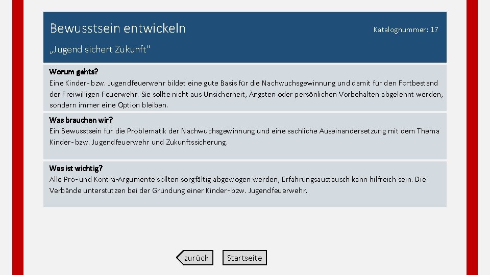 Bewusstsein entwickeln Katalognummer: 17 „Jugend sichert Zukunft" Worum gehts? Eine Kinder bzw. Jugendfeuerwehr bildet