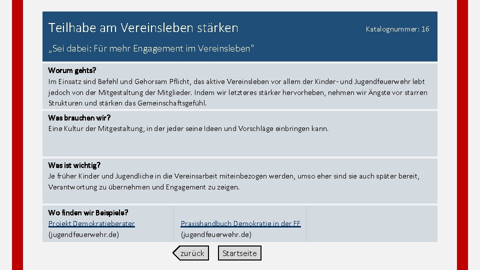 Teilhabe am Vereinsleben stärken Katalognummer: 16 „Sei dabei: Für mehr Engagement im Vereinsleben" Worum