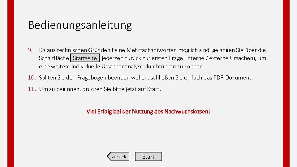 Bedienungsanleitung 9. Da aus technischen Gründen keine Mehrfachantworten möglich sind, gelangen Sie über die