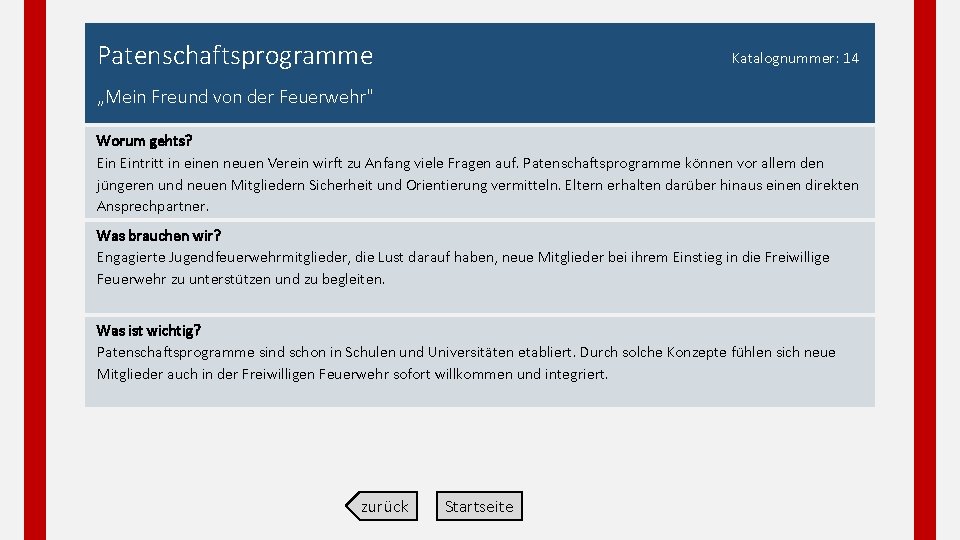 Patenschaftsprogramme Katalognummer: 14 „Mein Freund von der Feuerwehr" Worum gehts? Eintritt in einen neuen