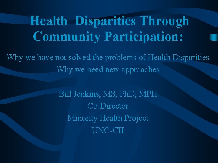  Health Disparities Through Community Participation: Why we have not solved the problems of