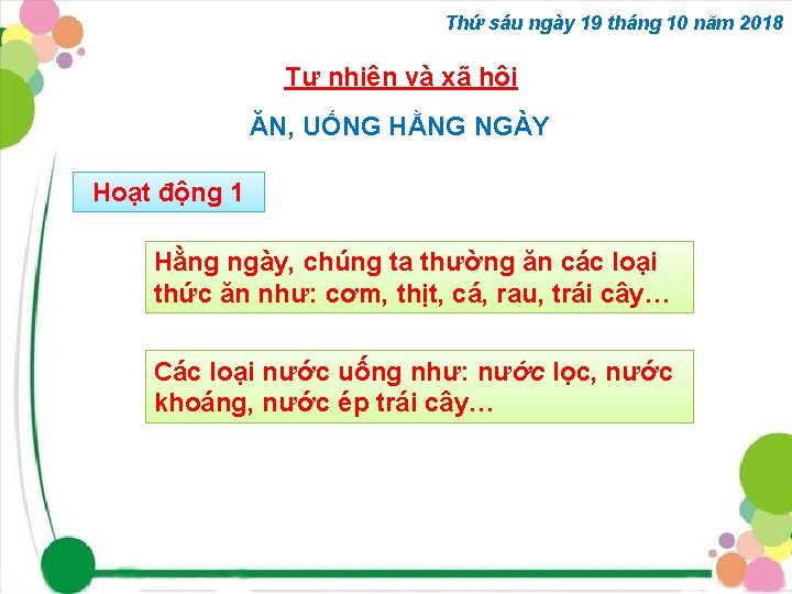 Thứ sáu ngày 19 tháng 10 năm 2018 Tự nhiên và xã hội ĂN,