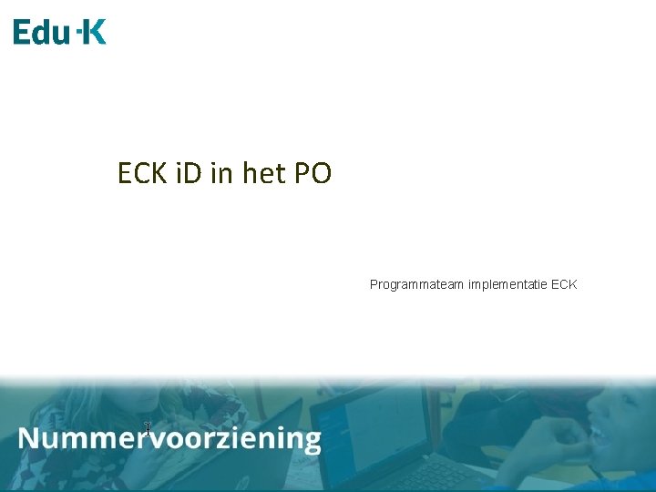 ECK i. D in het PO Programmateam implementatie ECK 