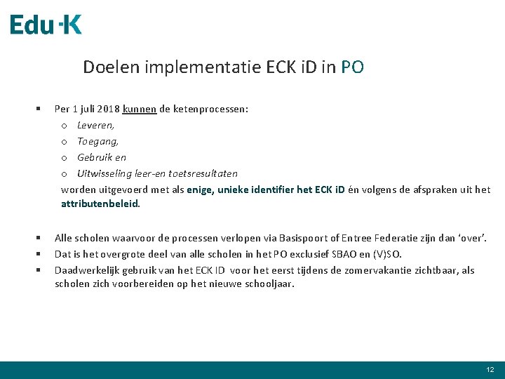 Doelen implementatie ECK i. D in PO § Per 1 juli 2018 kunnen de