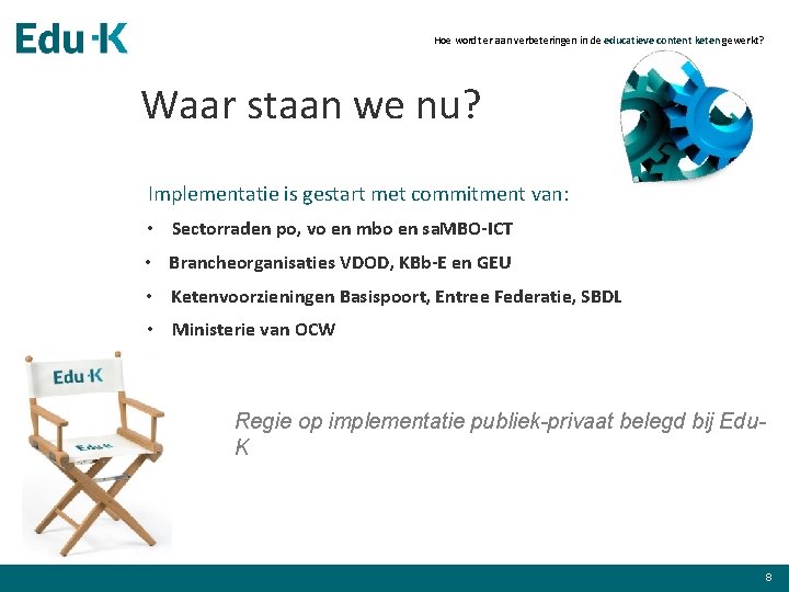 Hoe wordt er aan verbeteringen in de educatieve content keten gewerkt? Waar staan we