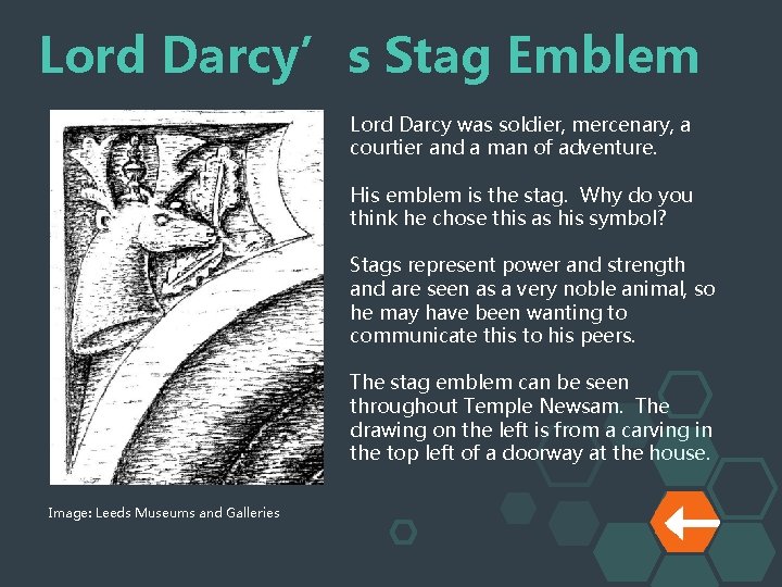 Lord Darcy’s Stag Emblem Lord Darcy was soldier, mercenary, a courtier and a man