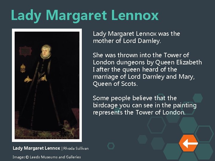 Lady Margaret Lennox was the mother of Lord Darnley. She was thrown into the