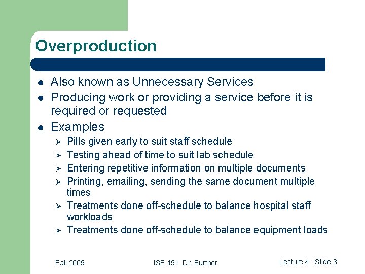 Overproduction l l l Also known as Unnecessary Services Producing work or providing a Overproduction l l l Also known as Unnecessary Services Producing work or providing a