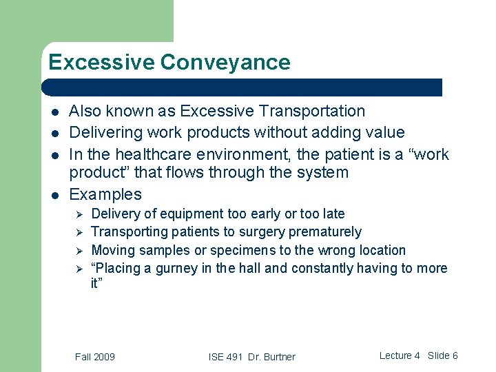 Excessive Conveyance l l Also known as Excessive Transportation Delivering work products without adding Excessive Conveyance l l Also known as Excessive Transportation Delivering work products without adding