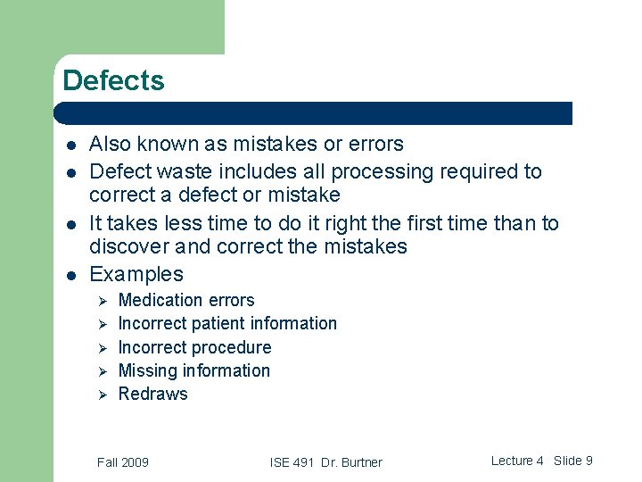 Defects l l Also known as mistakes or errors Defect waste includes all processing Defects l l Also known as mistakes or errors Defect waste includes all processing