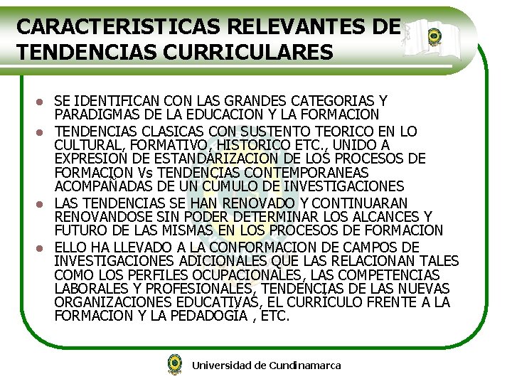 CARACTERISTICAS RELEVANTES DE TENDENCIAS CURRICULARES SE IDENTIFICAN CON LAS GRANDES CATEGORIAS Y PARADIGMAS DE