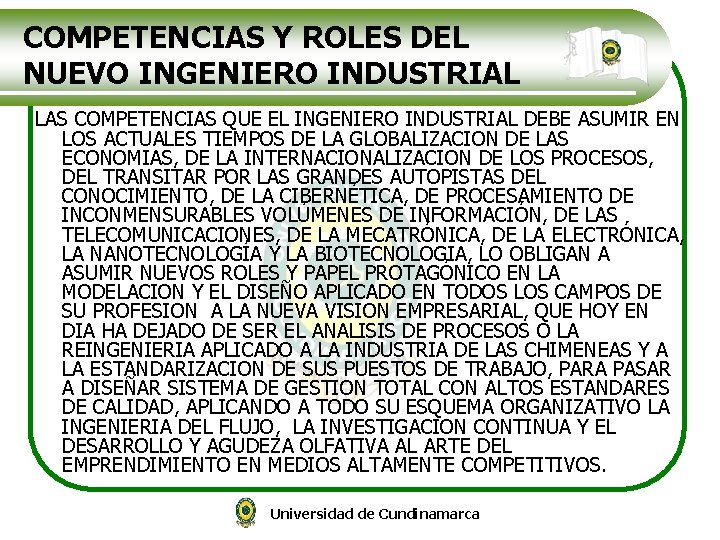 COMPETENCIAS Y ROLES DEL NUEVO INGENIERO INDUSTRIAL LAS COMPETENCIAS QUE EL INGENIERO INDUSTRIAL DEBE