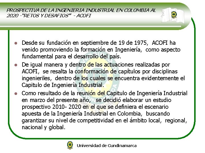 PROSPECTIVA DE LA INGENIERIA INDUSTRIAL EN COLOMBIA AL 2020 -“RETOS Y DESAFIOS” - ACOFI