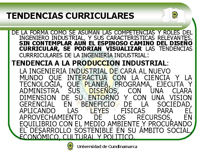 TENDENCIAS CURRICULARES DE LA FORMA COMO SE ASUMAN LAS COMPETENCIAS Y ROLES DEL INGENIERO