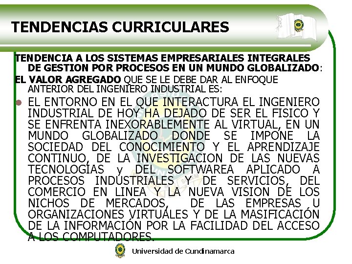 TENDENCIAS CURRICULARES TENDENCIA A LOS SISTEMAS EMPRESARIALES INTEGRALES DE GESTION POR PROCESOS EN UN