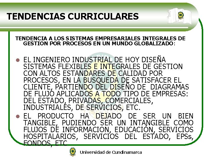 TENDENCIAS CURRICULARES TENDENCIA A LOS SISTEMAS EMPRESARIALES INTEGRALES DE GESTION POR PROCESOS EN UN