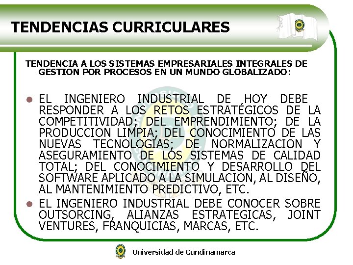 TENDENCIAS CURRICULARES TENDENCIA A LOS SISTEMAS EMPRESARIALES INTEGRALES DE GESTION POR PROCESOS EN UN