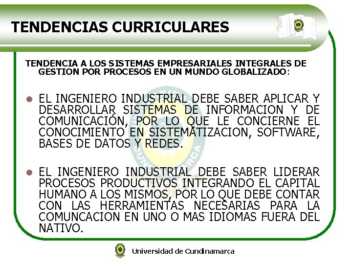TENDENCIAS CURRICULARES TENDENCIA A LOS SISTEMAS EMPRESARIALES INTEGRALES DE GESTION POR PROCESOS EN UN