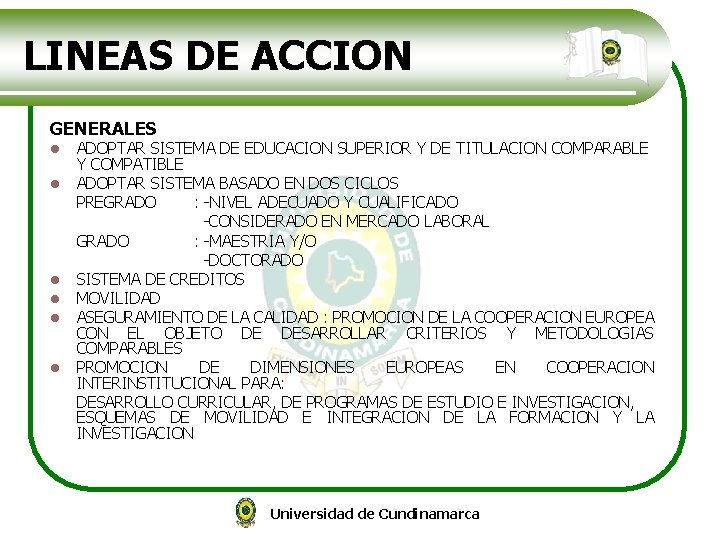 LINEAS DE ACCION GENERALES l l l ADOPTAR SISTEMA DE EDUCACION SUPERIOR Y DE