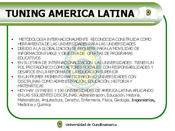 TUNING AMERICA LATINA • • • METODOLOGIA INTERNACIONALMENTE RECONOCIDA CONSTRUIDA COMO HERRAMIENTA DE LAS