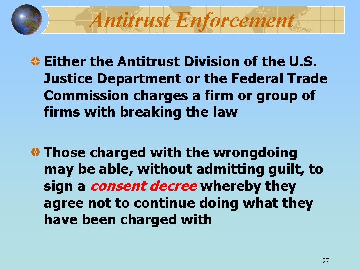 Antitrust Enforcement Either the Antitrust Division of the U. S. Justice Department or the