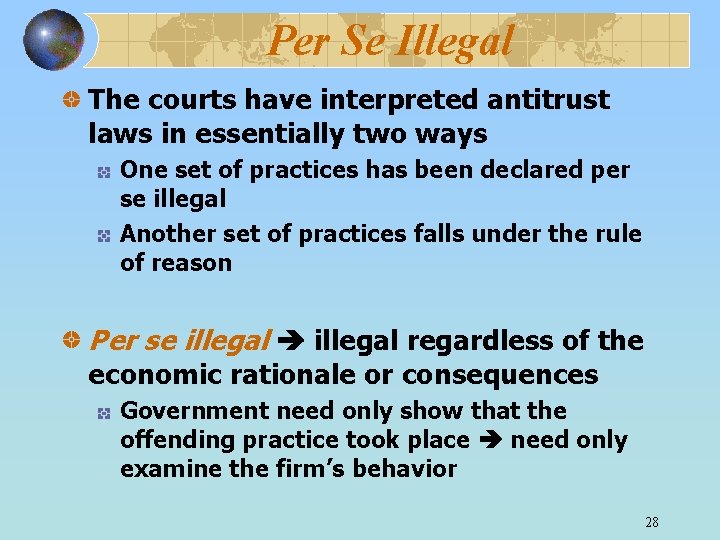 Per Se Illegal The courts have interpreted antitrust laws in essentially two ways One
