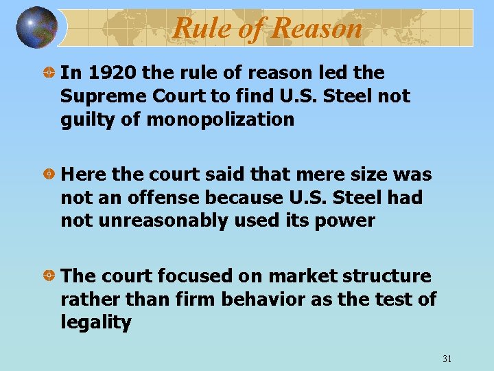 Rule of Reason In 1920 the rule of reason led the Supreme Court to