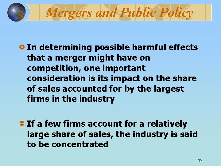 Mergers and Public Policy In determining possible harmful effects that a merger might have