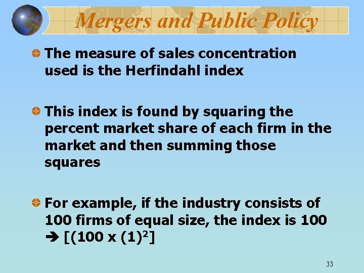 Mergers and Public Policy The measure of sales concentration used is the Herfindahl index