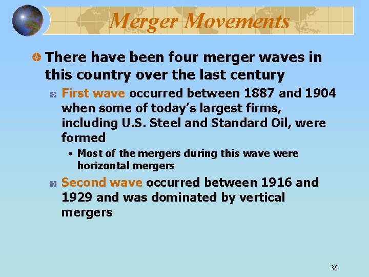 Merger Movements There have been four merger waves in this country over the last