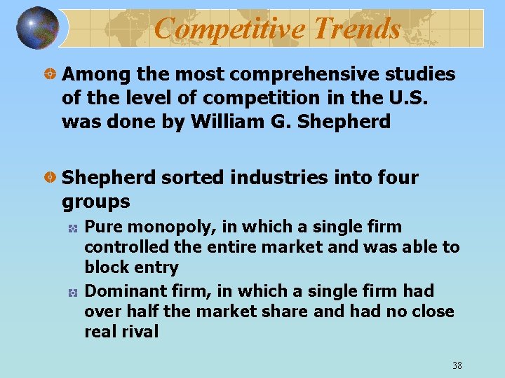 Competitive Trends Among the most comprehensive studies of the level of competition in the