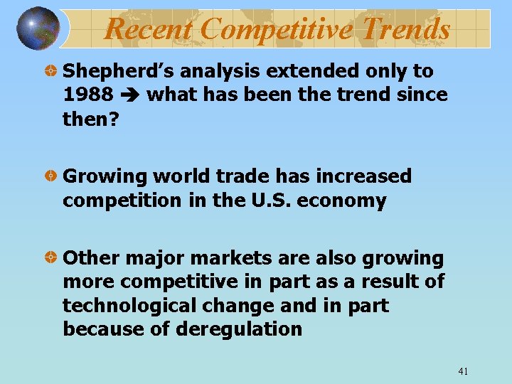 Recent Competitive Trends Shepherd’s analysis extended only to 1988 what has been the trend