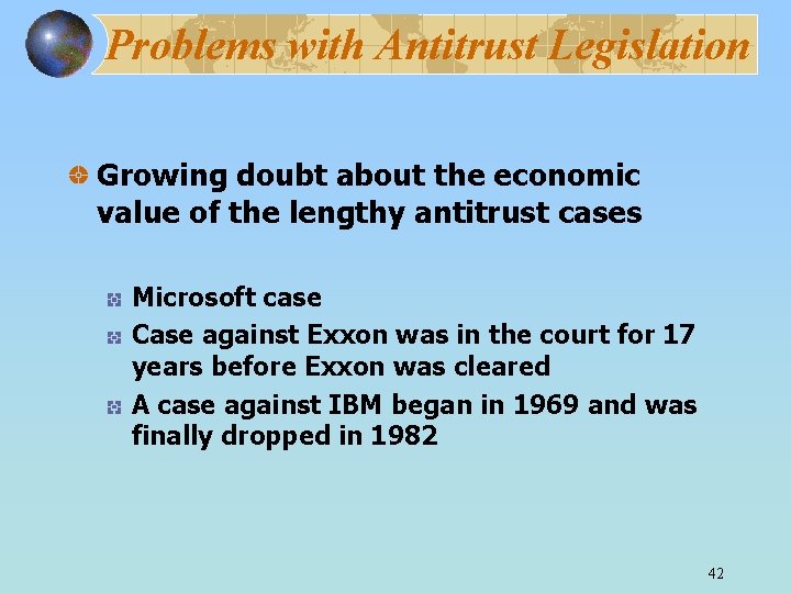Problems with Antitrust Legislation Growing doubt about the economic value of the lengthy antitrust
