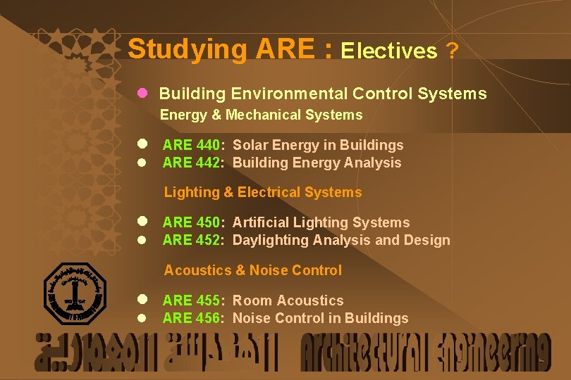 Studying ARE : Electives ? l Building Environmental Control Systems Energy & Mechanical Systems