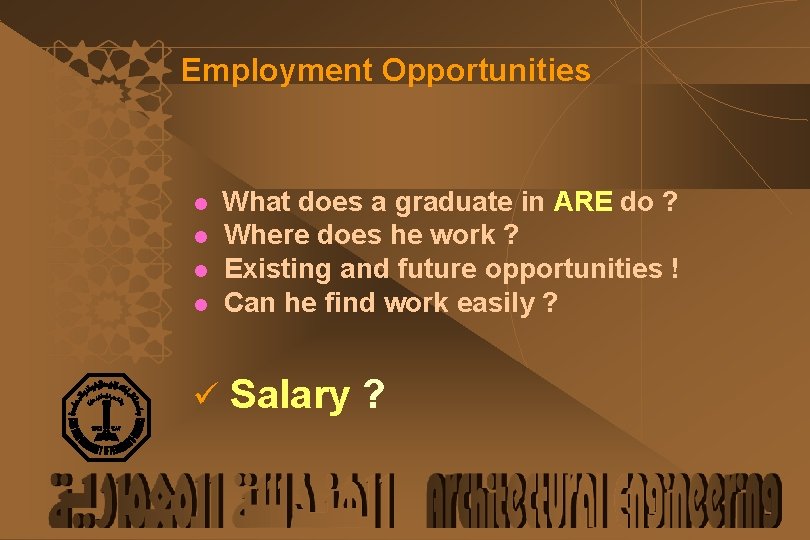 Employment Opportunities l l What does a graduate in ARE do ? Where does