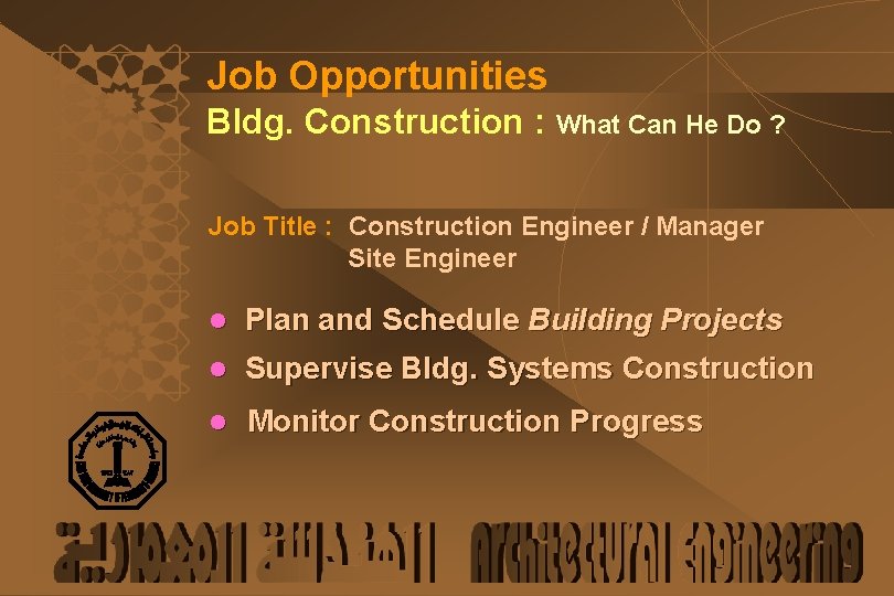 Job Opportunities Bldg. Construction : What Can He Do ? Job Title : Construction