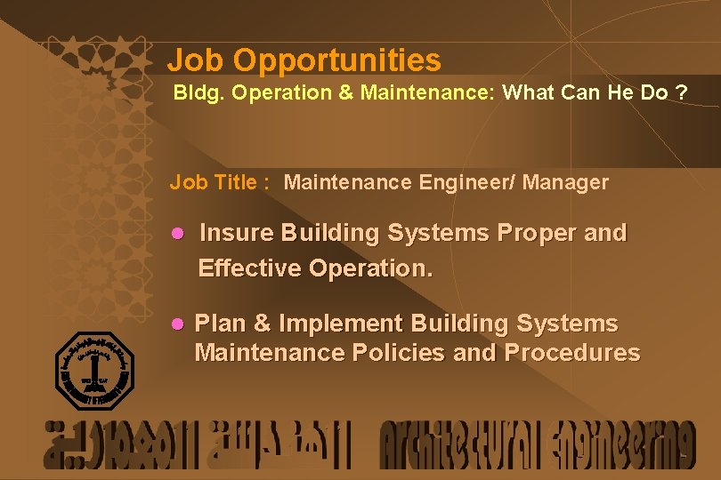 Job Opportunities Bldg. Operation & Maintenance: What Can He Do ? Job Title :