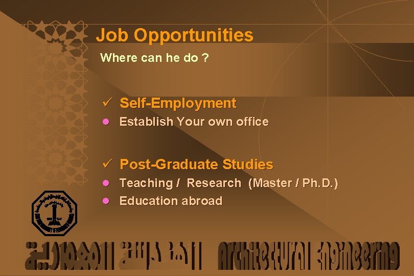 Job Opportunities Where can he do ? ü Self-Employment l Establish Your own office