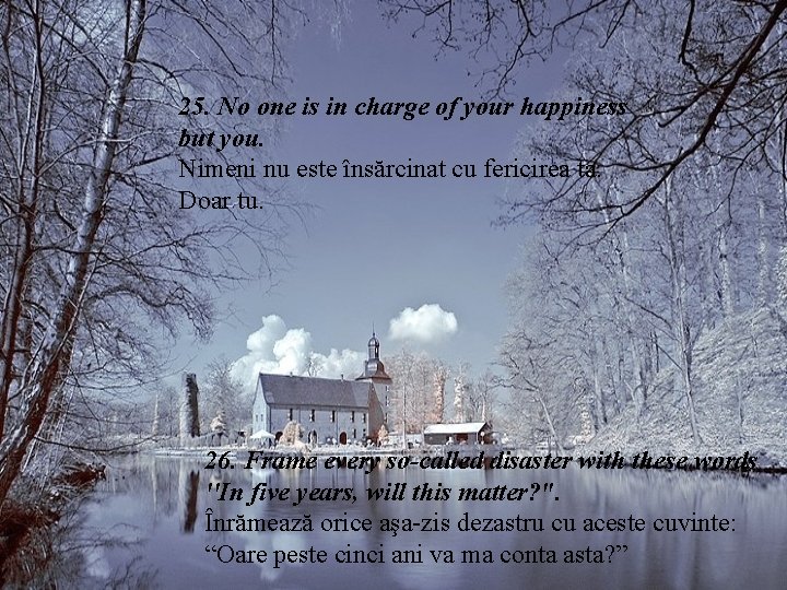 25. No one is in charge of your happiness but you. Nimeni nu este 25. No one is in charge of your happiness but you. Nimeni nu este