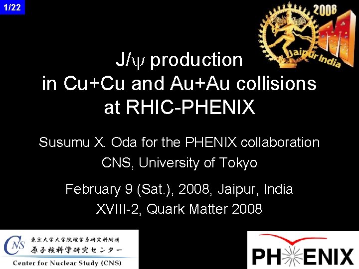 1/22 J/y production in Cu+Cu and Au+Au collisions at RHIC-PHENIX Susumu X. Oda for